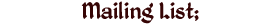 Mailing List